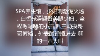 【渣导寻欢】 被包养的青年小伙赴约和富婆私会欲望太强满足不了差点被榨干，骚货淫叫听得你想射