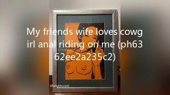 My friends wife loves cowgirl anal riding on me (ph6362ee2a235c2)