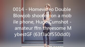 0014 - Homevideo Double Blowjob shooted on a mobile phone, Huge Cumshot - amateur ffm threesome MybestGF (63f3a0f550dd0)